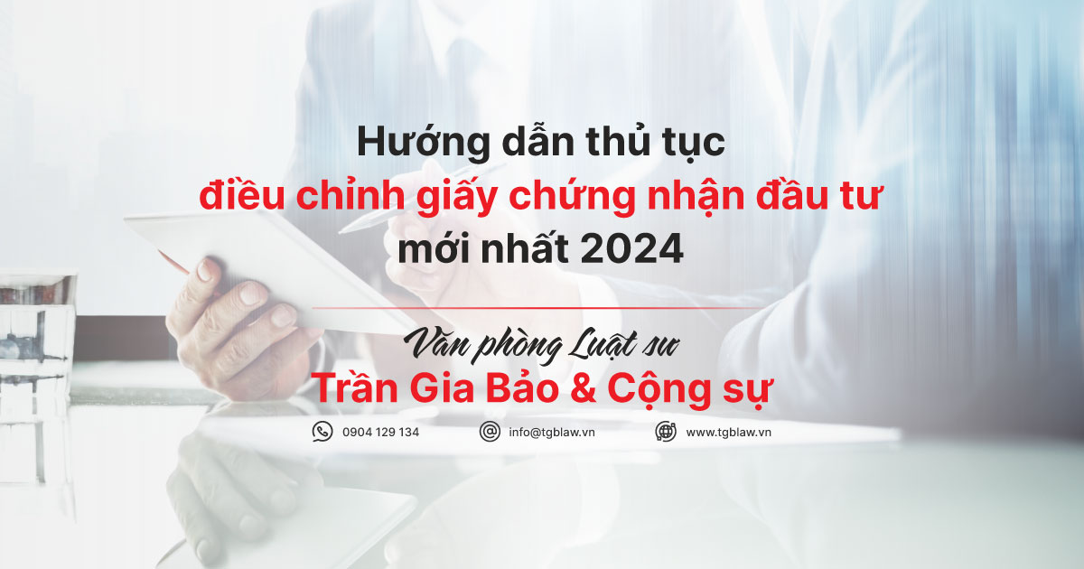 Thủ tục điều chỉnh giấy chứng nhận đầu tư